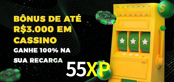 55XP melhor bônus de depósito